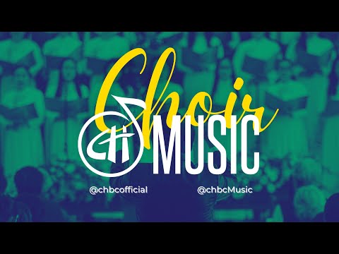 CHBC Choir | "The Secret Place"