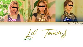Your Girl Group — Lil&#39; Touch (몰랐니) [By SNSD-Oh!GG] (Color Coded Lyrics Han|Rom|Eng)