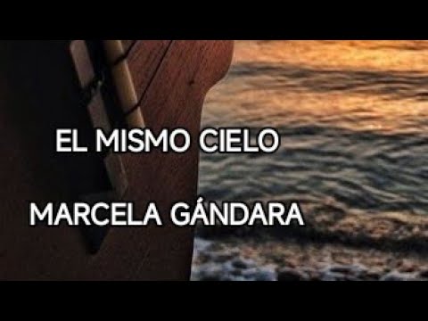 El Mismo Cielo - Marcela gandara