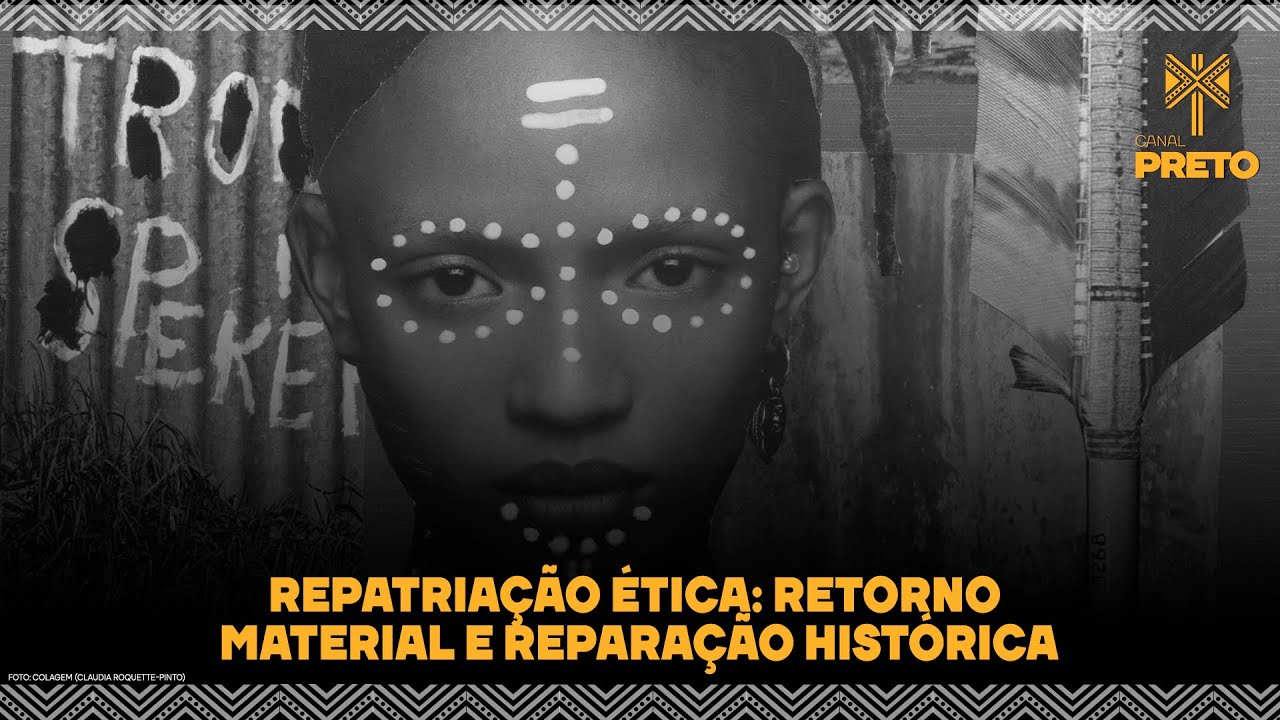 REPATRIAÇÃO ÉTICA: RETORNO MATERIAL E REPARAÇÃO HISTÓRICA