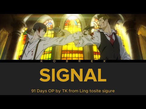 91 Days - Full Opening "Signal" by TK from Ling tosite sigure (Lyrics)