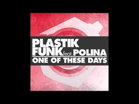 Plastik Funk Feat. Polina - One Of These Days (Original Mix)