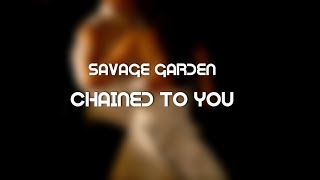 Savage Garden - Chained To You HD (Lyrics)