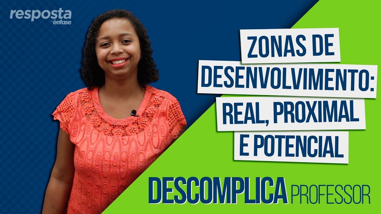 Zonas de desenvolvimento: Real, proximal e potencial - RESPOSTA #09