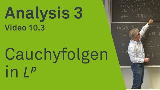Cauchyfolgen in Lᵖ | Analysis 3 | Video 10.3