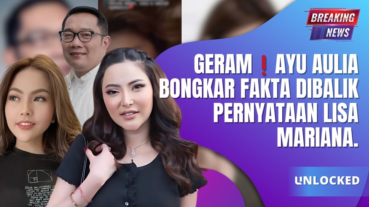 Klarifikasi Terkini Ayu Aulia Atas Pernyataan Kontroversial Lisa Mariana di Kanal UNLOCKED