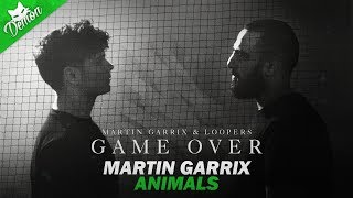 Animals vs. Game Over - Martin Garrix &amp; Loopers (Martin Garrix Mashup) (Tomorrowland 2017)