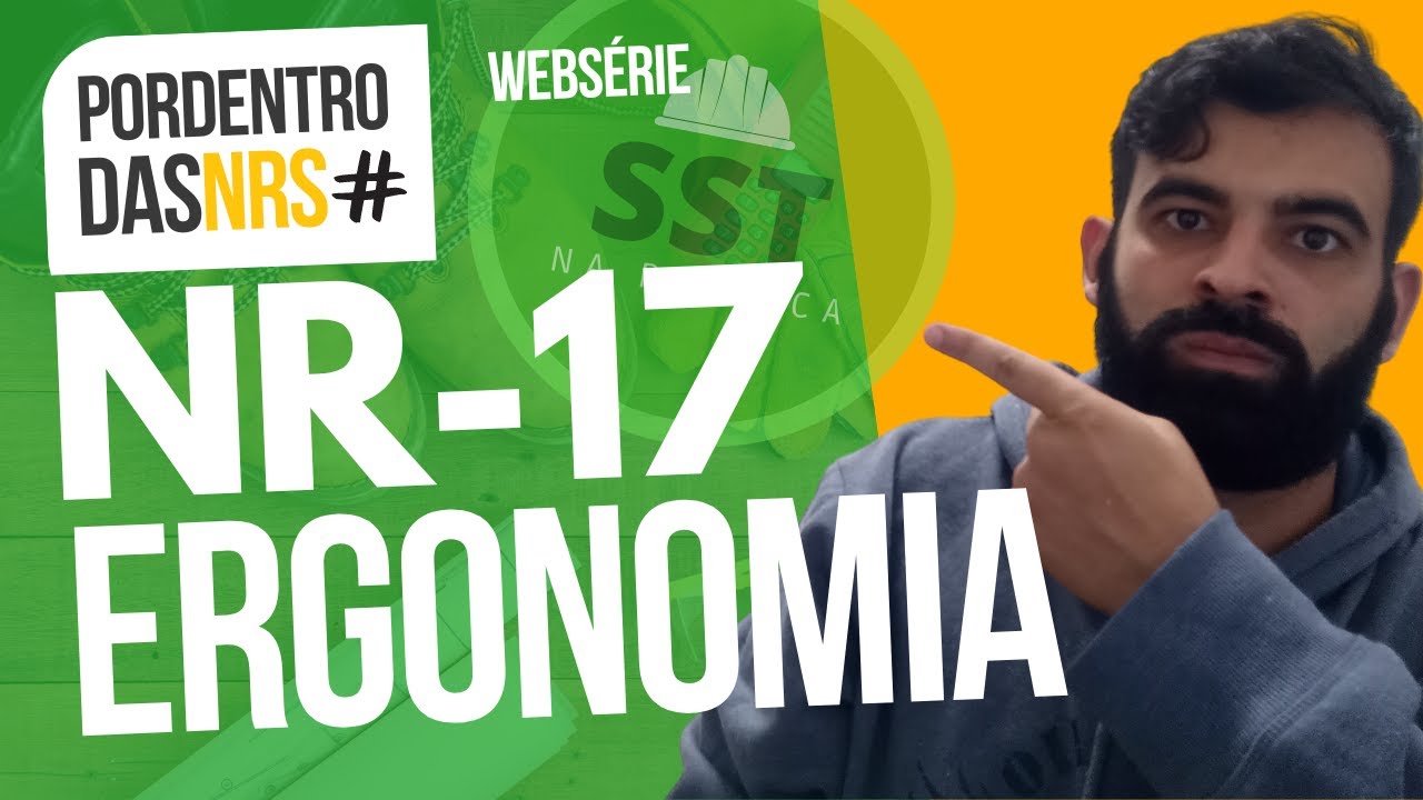 Nova Norma Regulamentadora nº 17 (NR 17) - NR-17 ERGONOMIA | ATUALIZAÇÃO #SST #SegurançadoTrabalho