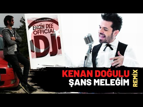 Kenan Doğulu ft Dj Engin Dee - Şans Meleğim  (Remix Versiyon)