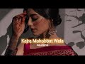 Kajra Mohobbat Wala Slowed Reverbed REJOICE