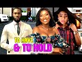 TO HAVE AND TO HOLD YOU FULL MOVIE CHINEBE NNEBE CHRIS OKAGBUE NOLLYWOOD EXCLUSIVE MOVIE