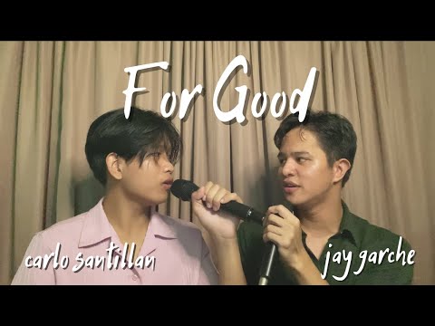 Jay Garche & Carlo Santillan - For Good (Ariana & Cynthia | Wicked: For Good | Male Duet Cover)