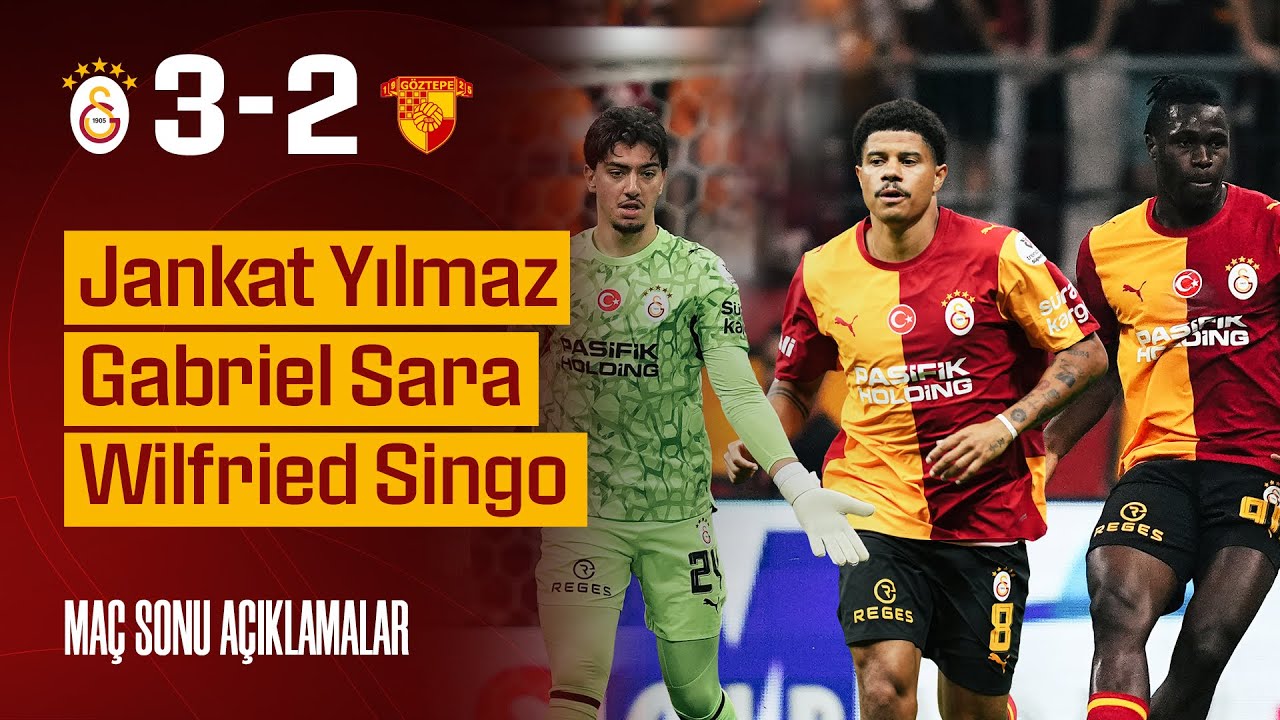 🎙️ Jankat Yılmaz, Gabriel Sara ve Wilfried Singo'nun maç sonu açıklamaları #GSvGÖZ