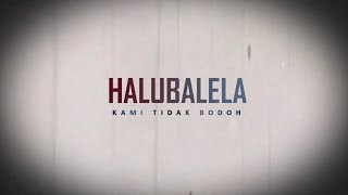 Download lagu Halubalela - Kami Tidak Bodoh (Video Lyric) mp3
