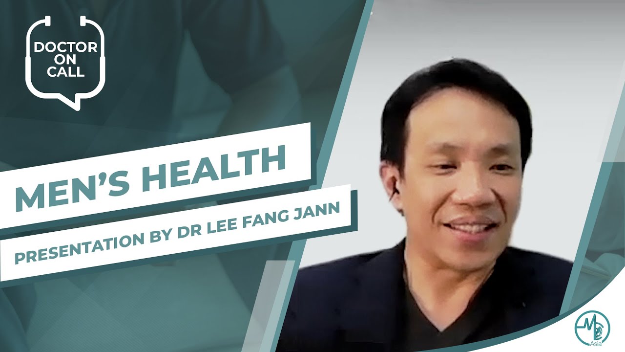 Doctor On Call (DOC): Dr Lee Fang Jann - Men's Health (Part 1: Presentation)