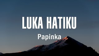 Download lagu Papinka - Luka Hatiku - Lirik mp3