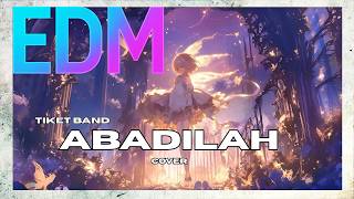 Download lagu Abadilah - Tiket | EDM cover mp3 Download lagu Abadilah - Tiket | EDM cover mp3