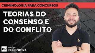 Teorias do Consenso e do Conflito (Teorias Sociológicas da Criminologia)