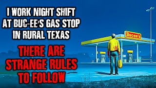 I'm a Night Shift Worker at Buc-ee's in Rural TEXAS, There are STRANGE RULES to follow !