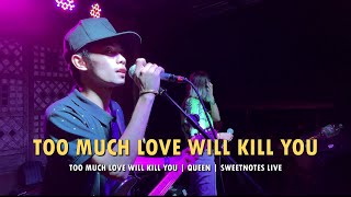 Too Much Love Will Kill You | Queen | Sweetnotes Live