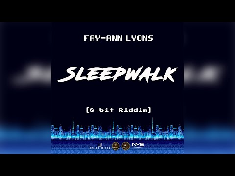Fay-Ann Lyons - Sleepwalk (8-Bit Riddim) (Official Audio)