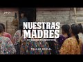Nuestras Madres Trailer Pacífica Grey