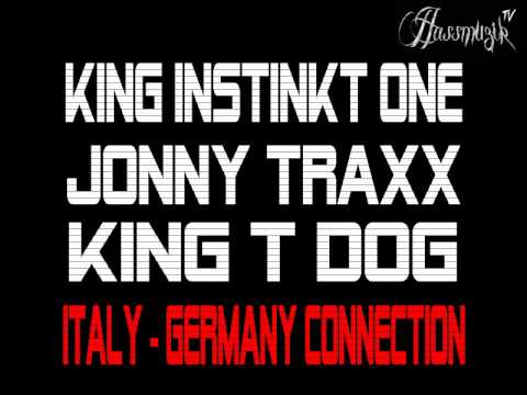 King Instinkt One, Jonny Traxx & King T Dog - Italy Germany Connection