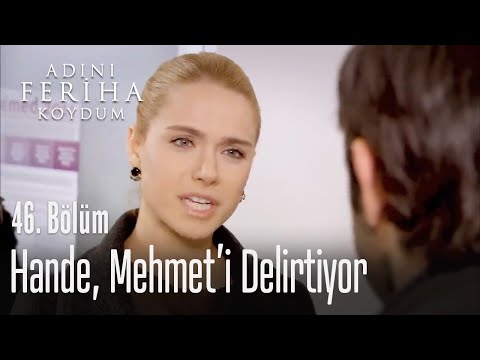 Hande, Mehmet'i delirtiyor - Adını Feriha Koydum 46. Bölüm