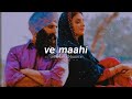 ve maahi (slowed + reverb) LoFi | Arijit Singh | Asees Kaur