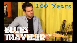 Guitar Lesson: How To Play 100 Years By Blues Traveler
