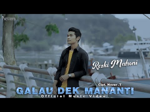REZKI MAHONI - GALAU DEK MANANTI (OFFICIAL MUSIC VIDEO)