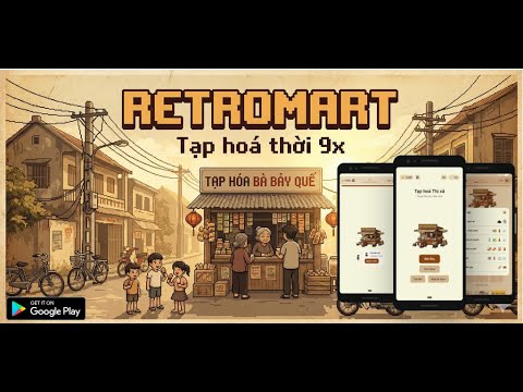 Retromart - Tạp hoá thời 9x Demo Video