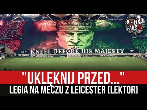 "UKLĘKNIJ PRZED..." - Legia na meczu z Leicester [LEKTOR] (30.09.2021 r.)