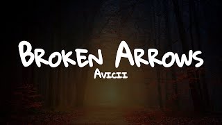 Avicii - Broken Arrows // Lyrics