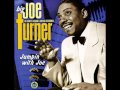 Joe Turner   Love My Baby - Oke She Moke She Pop Joe Turner   Love My Baby