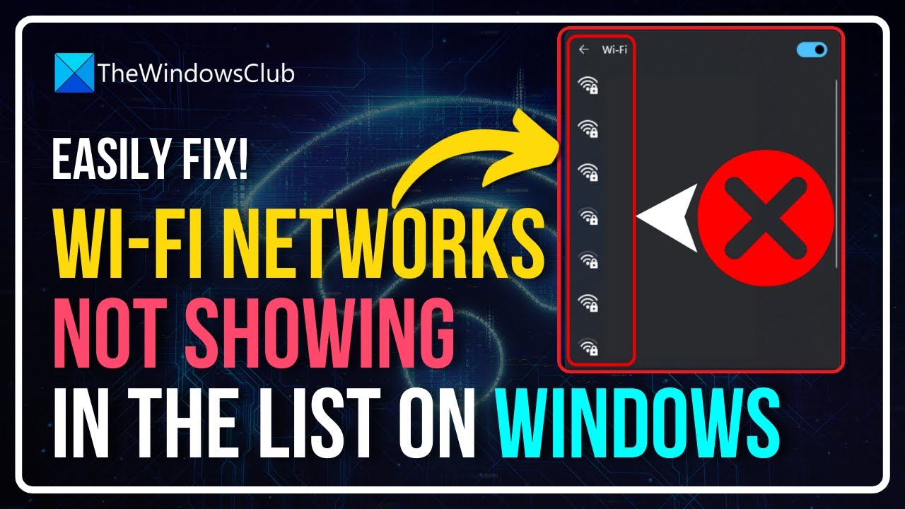 Some Wi Fi networks are not showing in the list on Windows 11
