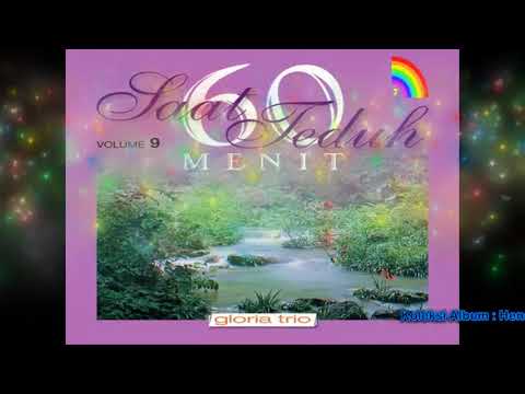Gloria Trio 60 Menit Saat Teduh Vol 9 FULL ALBUM