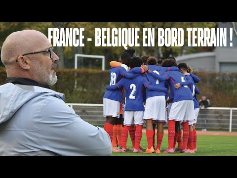France - Belgium U16, the match of the BLUES on the SIDE OF THE PITCH with a CRAZY scenario!