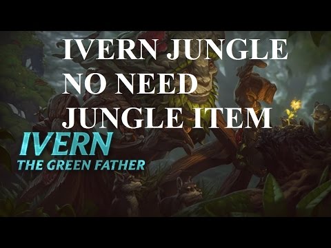 Ivern Jungle, No Need Jungle Item Too OP !!