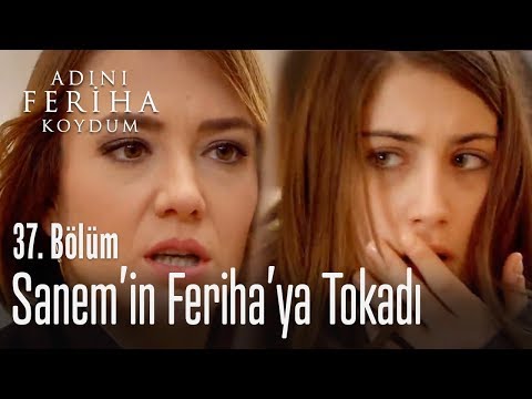 Sanem'in Feriha'ya tokadı - Adını Feriha Koydum 37. Bölüm