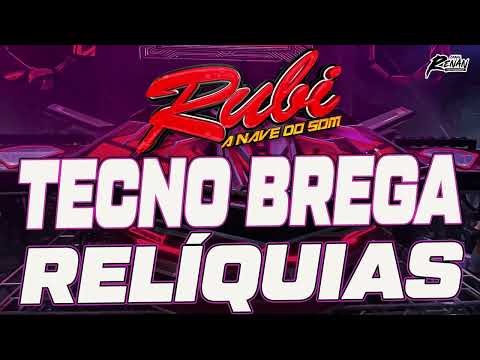 RUBI A NAVE DO SOM - TECNO BREGA - RELÍQUIAS