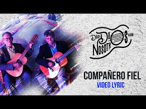 Dúo Dios con Nosotros // Compañero Fiel VIDEO LYRIC OFICIAL
