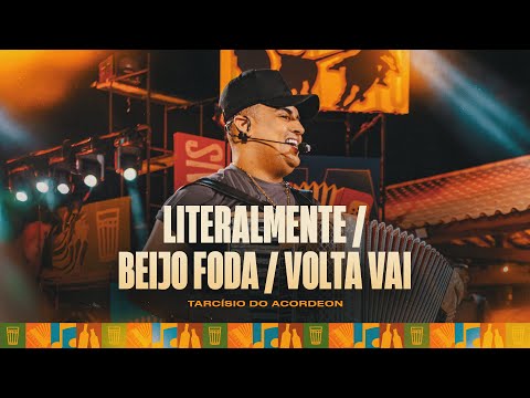 LITERALMENTE / BEIJO FODA / VOLTA VAI - Tarcísio do Acordeon (Tarcisiologia)