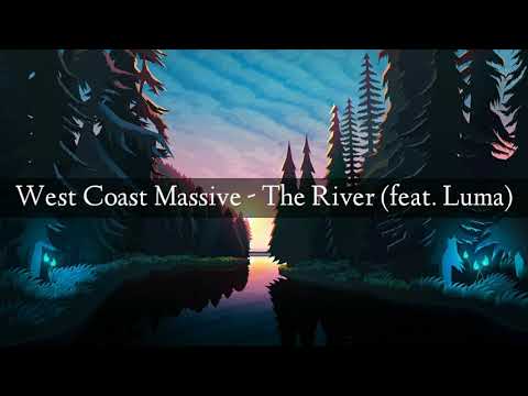 West Coast Massive - The River (feat. Luma)