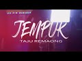 Jempuk-Taju Remaong(Official Video)