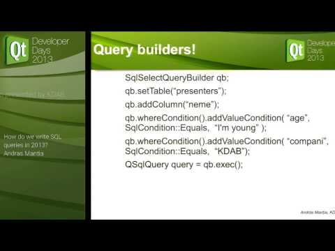 QtDD13 - Andras Mantia - How do we write SQL queries in 2013