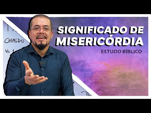 Significado de Misericórdia - Estudo Bíblico e Teológico