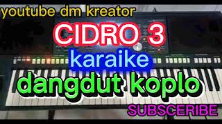 Download lagu CIDRO 3 KARAOKE DANGDUT KOPLO mp3 Download lagu CIDRO 3 KARAOKE DANGDUT KOPLO mp3