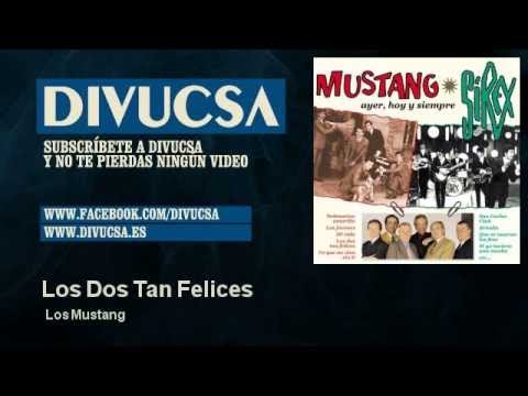 Los Mustang - Los Dos Tan Felices