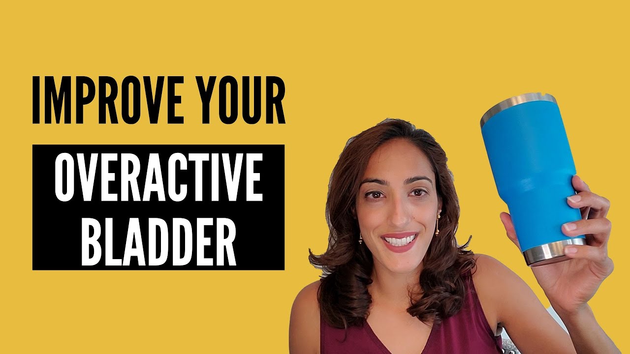 Five EASY Ways to Improve Your OVERACTIVE BLADDER